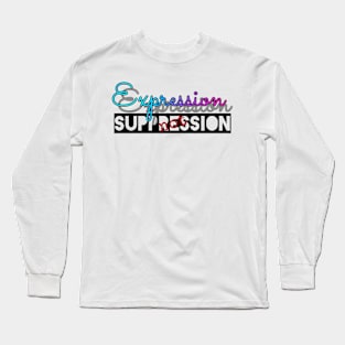 Expression not Suppression Long Sleeve T-Shirt